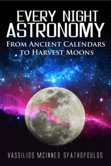 Every Night Astronomy: From Ancient Calendars to Harvest Moons