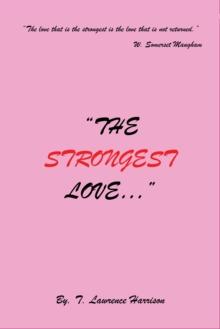 "The Strongest Love..."