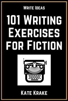 101 Writing Exercises for Fiction