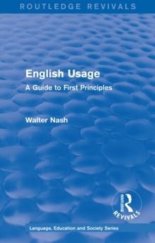 Routledge Revivals: English Usage (1986) : A Guide to First Principles