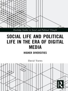 Social Life and Political Life in the Era of Digital Media : Higher Diversities