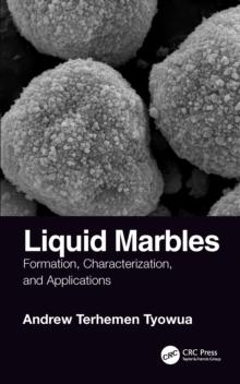 Liquid Marbles : Formation, Characterization, and Applications