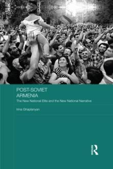 Post-Soviet Armenia : The New National Elite and the New National Narrative