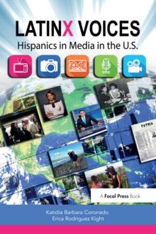 LatinX Voices : Hispanics in Media in the U.S