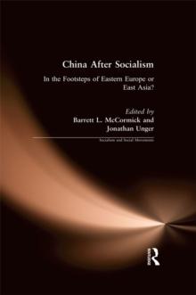 China After Socialism: In the Footsteps of Eastern Europe or East Asia? : In the Footsteps of Eastern Europe or East Asia?