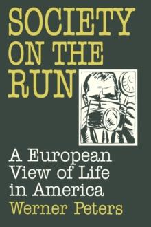 Society on the Run : A European View of Life in America