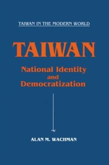 Taiwan: National Identity and Democratization : National Identity and Democratization