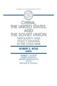 China, the United States and the Soviet Union : Tripolarity and Policy Making in the Cold War