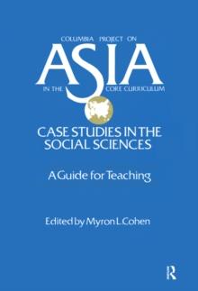 Asia: Case Studies in the Social Sciences - A Guide for Teaching : Case Studies in the Social Sciences - A Guide for Teaching