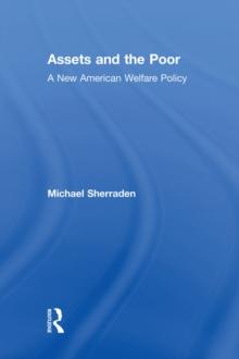 Assets and the Poor : New American Welfare Policy