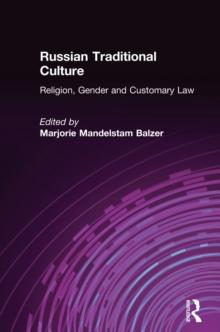 Russian Traditional Culture : Religion, Gender and Customary Law