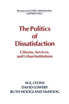 The Politics of Dissatisfaction : Citizens, Services and Urban Institutions