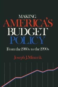 Making America's Budget Policy from the 1980's to the 1990's