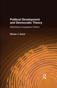 Political Development and Democratic Theory : Rethinking Comparative Politics