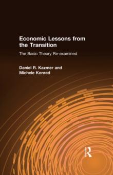 Economic Lessons from the Transition: The Basic Theory Re-examined : The Basic Theory Re-examined