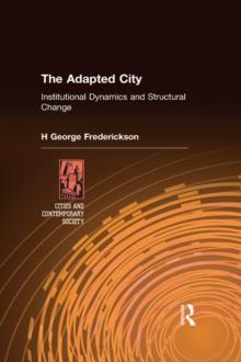 The Adapted City : Institutional Dynamics and Structural Change