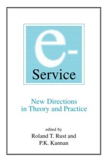 E-Service: New Directions in Theory and Practice : New Directions in Theory and Practice