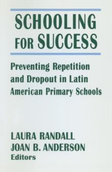 Schooling for Success : Preventing Repetition and Dropout in Latin American Primary Schools