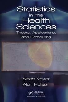 Statistics in the Health Sciences : Theory, Applications, and Computing