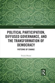 Political Participation, Diffused Governance, and the Transformation of Democracy : Patterns of Change