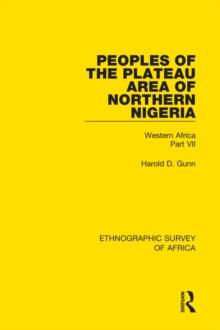 Peoples of the Plateau Area of Northern Nigeria : Western Africa Part VII