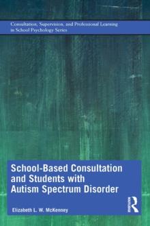 School-Based Consultation and Students with Autism Spectrum Disorder