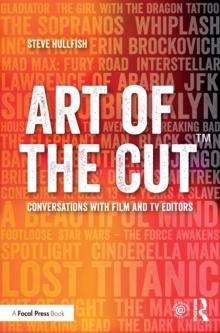 Art of the Cut : Conversations with Film and TV Editors