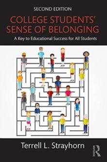 College Students' Sense of Belonging : A Key to Educational Success for All Students