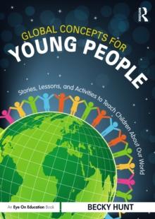 Global Concepts for Young People : Stories, Lessons, and Activities to Teach Children About Our World