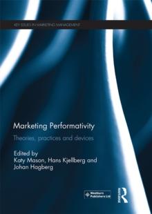 Marketing Performativity : Theories, practices and devices