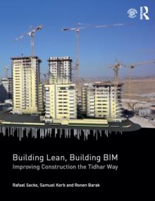 Building Lean, Building BIM : Improving Construction the Tidhar Way