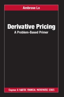 Derivative Pricing : A Problem-Based Primer