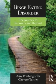 Binge Eating Disorder : The Journey to Recovery and Beyond