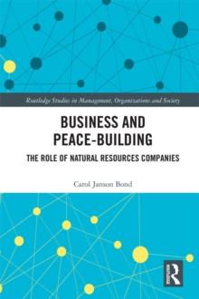 Business and Peace-Building : The Role of Natural Resources Companies