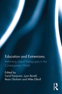 Education and Extremisms : Rethinking Liberal Pedagogies in the Contemporary World