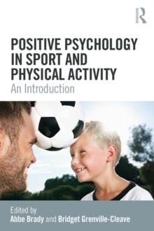 Positive Psychology in Sport and Physical Activity : An Introduction