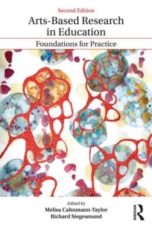 Arts-Based Research in Education : Foundations for Practice