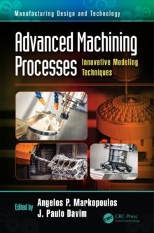 Advanced Machining Processes : Innovative Modeling Techniques