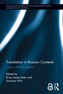 Translation in Russian Contexts : Culture, Politics, Identity