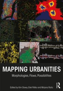 Mapping Urbanities : Morphologies, Flows, Possibilities