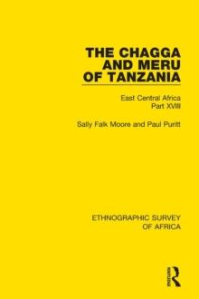 The Chagga and Meru of Tanzania : East Central Africa Part XVIII