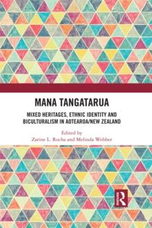 Mana Tangatarua : Mixed heritages, ethnic identity and biculturalism in Aotearoa/New Zealand