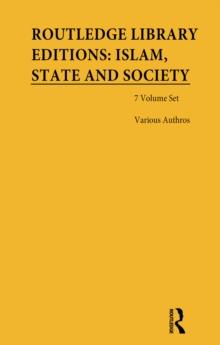 Routledge Library Editions: Islam, State and Society