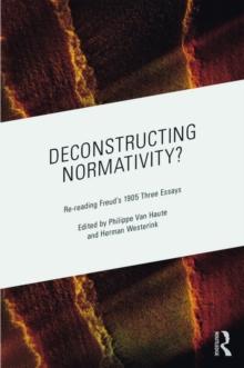 Deconstructing Normativity? : Re-reading Freuds 1905 Three Essays