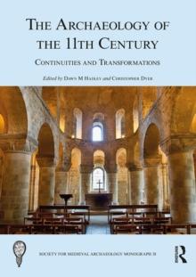 The Archaeology of the 11th Century : Continuities and Transformations