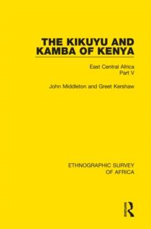 The Kikuyu and Kamba of Kenya : East Central Africa Part V