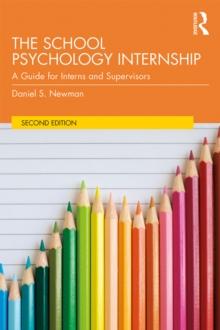 The School Psychology Internship : A Guide for Interns and Supervisors