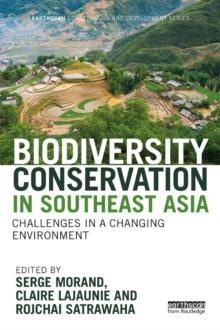 Biodiversity Conservation in Southeast Asia : Challenges in a Changing Environment