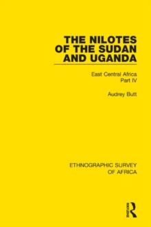 The Nilotes of the Sudan and Uganda : East Central Africa Part IV