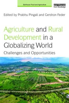 Agriculture and Rural Development in a Globalizing World : Challenges and Opportunities